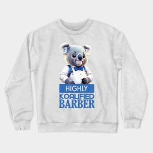 Just a Highly Koalified Barber Koala 3 Crewneck Sweatshirt